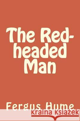 The Red-headed Man Hume, Fergus 9781986685696 Createspace Independent Publishing Platform