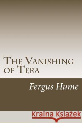 The Vanishing of Tera Fergus Hume 9781986686105