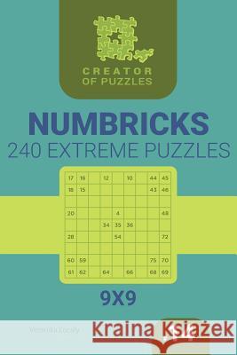 Creator of puzzles - Numbricks 240 Extreme (Volume 14) Mykola Krylov, Veronika Localy 9781986687447 Createspace Independent Publishing Platform