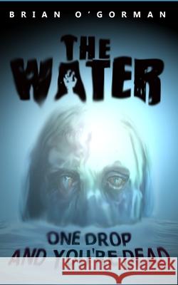 The Water Brian O'Gorman 9781986690225