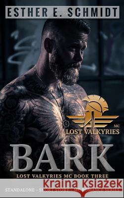 Bark: Lost Valkyries MC Esther E. Schmidt 9781986694605 Createspace Independent Publishing Platform