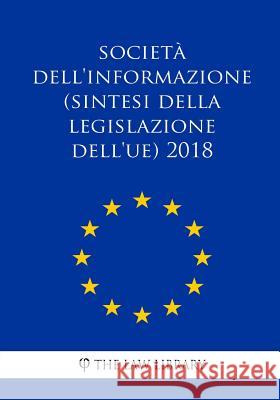 Giustizia, libertà e sicurezza (Sintesi della legislazione dell'UE) 2018 The Law Library 9781986696265 Createspace Independent Publishing Platform