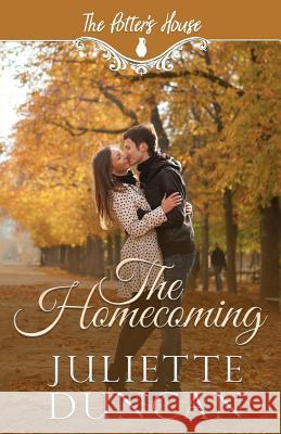 The Homecoming Potter's House Books Juliette Duncan 9781986696579 Createspace Independent Publishing Platform