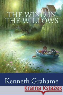 The Wind in the Willows Kenneth Grahame Jv Editors 9781986697408 Createspace Independent Publishing Platform