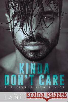 Kinda Don't Care Lani Lynn Vale 9781986697415 Createspace Independent Publishing Platform