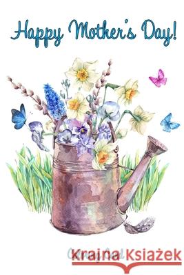 Happy Mother's Day! (Coloring Card): Inspirational Messages & Adult Coloring for Mother! Florabella Publishing 9781986698269 Createspace Independent Publishing Platform