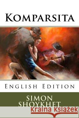 Komparsita: English Edition Simon Shoykhet 9781986700610 Createspace Independent Publishing Platform