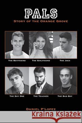 Pals: Story of the Orange Grove Daniel P'Lopez 9781986701853