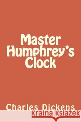 Master Humphrey's Clock Charles Dickens 9781986703062 Createspace Independent Publishing Platform