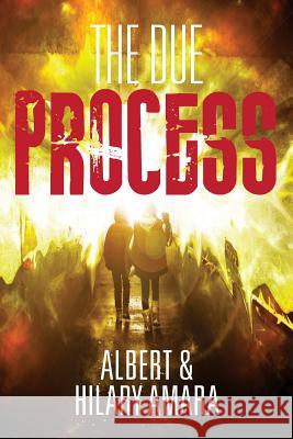 The Due Process Albert &. Hilary Amara 9781986703840 Createspace Independent Publishing Platform