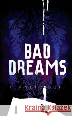 Bad Dreams Kenneth Buff 9781986708517