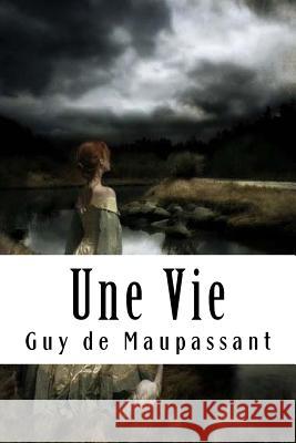Une Vie Guy d 9781986709835 Createspace Independent Publishing Platform
