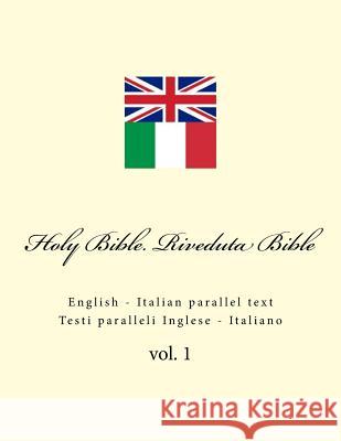 Holy Bible. Riveduta Bible: English - Italian Parallel Text. Testi Paralleli Inglese - Italiano Ivan Kushnir 9781986714211