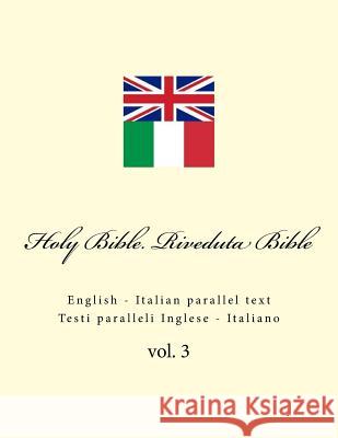 Holy Bible. Riveduta Bible: English - Italian Parallel Text. Testi Paralleli Inglese - Italiano Ivan Kushnir 9781986715164 Createspace Independent Publishing Platform