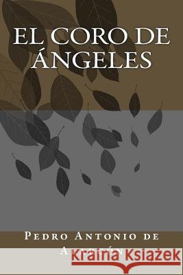 El coro de ángeles de Alarcon, Pedro Antonio 9781986724890