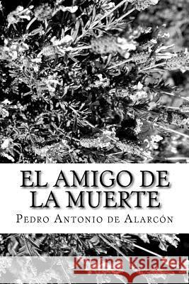 El Amigo de la Muerte Pedro Antonio d 9781986725002