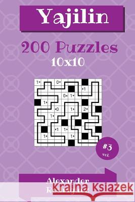 Yajilin Puzzles - 10x10 200 vol. 3 Rodriguez, Alexander 9781986725941 Createspace Independent Publishing Platform