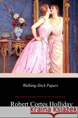 Walking-Stick Papers Robert Cortes Holliday 9781986726955