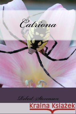 Catriona Robert Louis Stevenson 9781986728003 Createspace Independent Publishing Platform