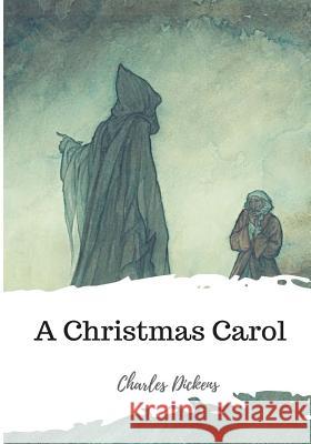 A Christmas Carol Charles Dickens 9781986728324 Createspace Independent Publishing Platform