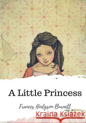 A Little Princess Frances Hodgson Burnett 9781986730006