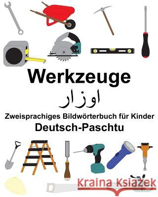 Deutsch-Paschtu Werkzeuge Zweisprachiges Bildwörterbuch für Kinder Carlson, Suzanne 9781986734547 Createspace Independent Publishing Platform