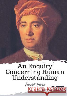 An Enquiry Concerning Human Understanding David Hume 9781986734837 Createspace Independent Publishing Platform