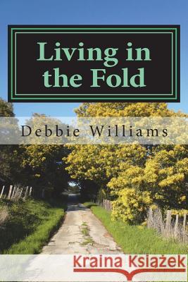 Living in the Fold: Book #4 of The Living and Loving in Arizona Series Williams, Debbie 9781986736602