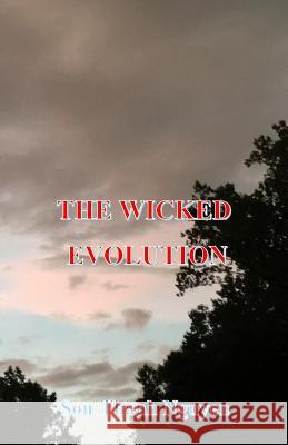 The Wicked Evolution Son Thanh Nguyen 9781986737043 Createspace Independent Publishing Platform