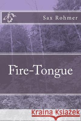 Fire-Tongue Sax Rohmer 9781986737050 Createspace Independent Publishing Platform