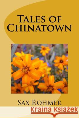 Tales of Chinatown Sax Rohmer 9781986737074 Createspace Independent Publishing Platform