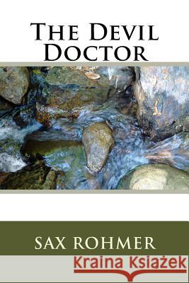 The Devil Doctor Sax Rohmer 9781986737111 Createspace Independent Publishing Platform