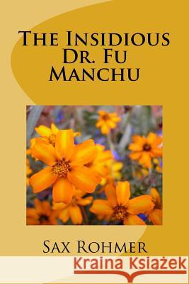 The Insidious Dr. Fu Manchu Sax Rohmer 9781986737692 Createspace Independent Publishing Platform