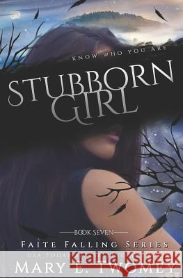 Stubborn Girl: A Fantasy Adventure Mary E. Twomey 9781986738835