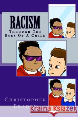 Racism: Through The Eyes Of A Child Christopher Bradby 9781986739320 Createspace Independent Publishing Platform