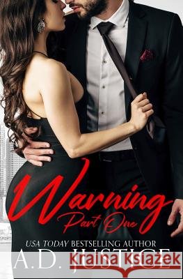 Warning, Part One A. D. Justice 9781986739658 Createspace Independent Publishing Platform