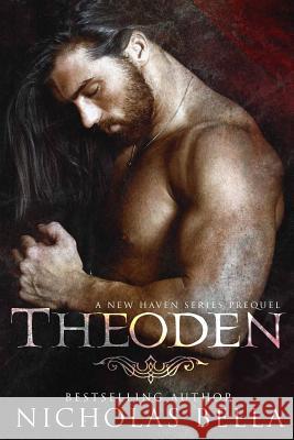 Theoden: A New Haven Series Prequel Nicholas Bella Heidi Ryan 9781986740067