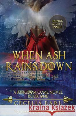 When Ash Rains Down: A Kingdom Come Novel: The Legend of Shady Creek Trilogy Cecelia Earl Hot Tree Editing 9781986741118