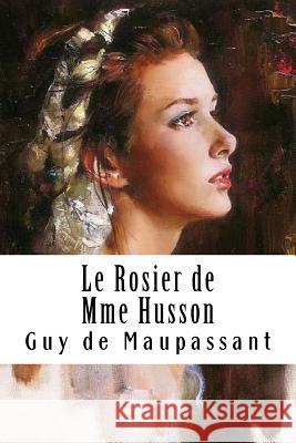Le Rosier de Mme Husson Guy d 9781986745857 Createspace Independent Publishing Platform