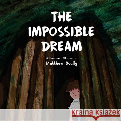 The Impossible Dream Matthew Scully 9781986753661 Createspace Independent Publishing Platform