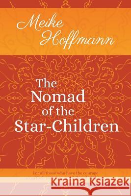 The Nomad of the Star-Children Meike Hoffmann Geraldine Klumb 9781986754774 Createspace Independent Publishing Platform