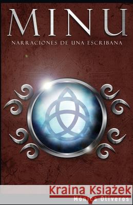 Minu: Narraciones de una Escribana Monica M Oliveros 9781986757287