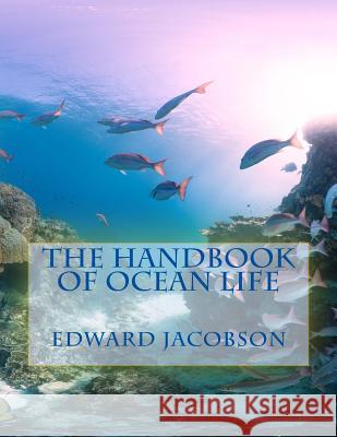 The Handbook of Ocean Life Edward Robert Jacobson 9781986759311