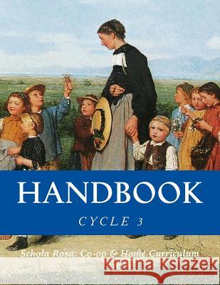 Handbook: Cycle 3 Kenneth J. Rolling T. Matthew Meyer Alecia J. Rolling 9781986760607 Createspace Independent Publishing Platform