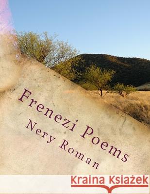 Frenezi Poems Nery Roman 9781986762175 Createspace Independent Publishing Platform