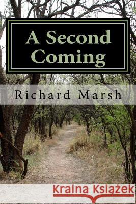 A Second Coming Richard Marsh 9781986763110 Createspace Independent Publishing Platform