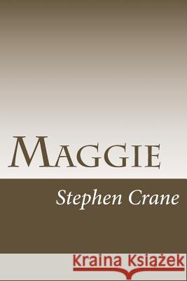 Maggie Stephen Crane 9781986763899 Createspace Independent Publishing Platform
