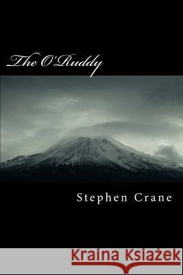 The O'Ruddy Stephen Crane 9781986764025