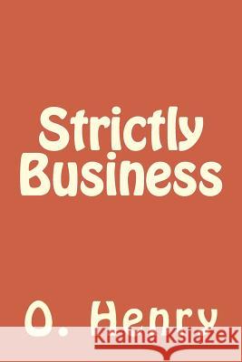 Strictly Business O. Henry 9781986765039