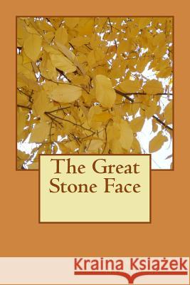 The Great Stone Face Nathaniel Hawthorne 9781986766142